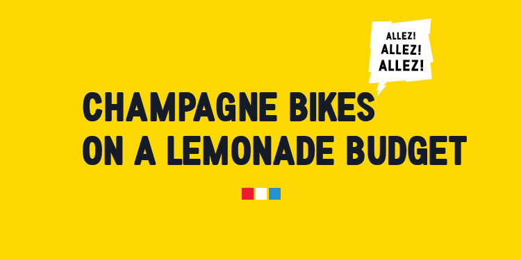 Tour De France - Champagne Bikes On A Lemonade Budget